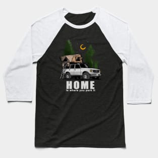 Home is where you park it Land Cruiser - White Baseball T-Shirt